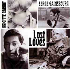Serge Gainsbourg, Brigitte Bardot - Lost Loves