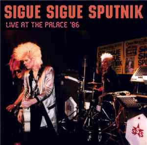 Sigue Sigue Sputnik - Live At The palace '86