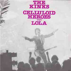 The Kinks - Celluloid Heroes / Lola