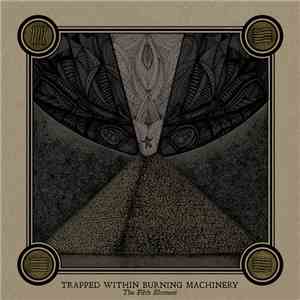 Trapped Within Burning Machinery - The Filth Element