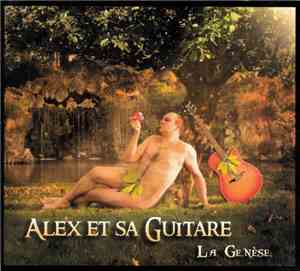 Alex Et Sa Guitare - La Genèse