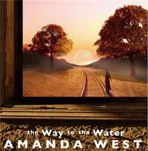 Amanda West - The Way To The Water
