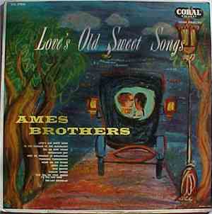 Ames Brothers - Love`s Old Sweet Songs