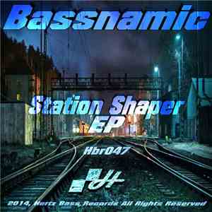 Bassnamic - Station Shaper EP