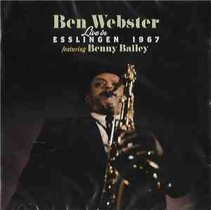 Ben Webster Featuring Benny Bailey - Live In Esslingen 1967