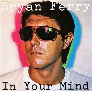 Bryan Ferry - In Your Mind