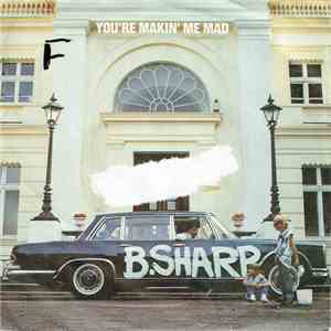 B.Sharp  - You´re Makin´ Me Mad / Whole Lotta Blues