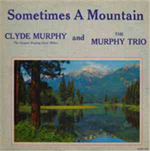 Clyde Murphy And The Murphy Trio - Sometimes A Mountain