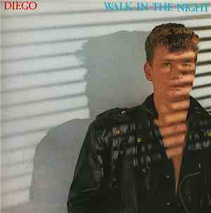 Diego  - Walk In The Night