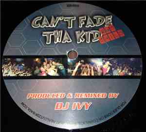 DJ Ivy - Can't Fade Tha Kid - 2nd Child
