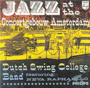 Dutch Swing College Band Featuring Neva Raphaello - Jazz At The Concertgebo ...