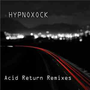 Hypnoxock - Acid Return Remixes