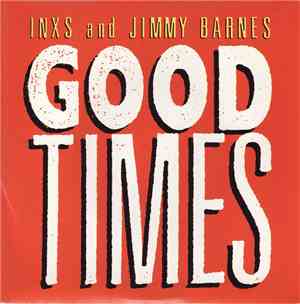 INXS And Jimmy Barnes - Good Times