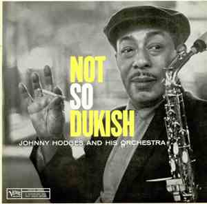 Johnny Hodges And His Orchestra - Not So Dukish