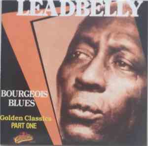 Leadbelly - Bourgeois Blues: Golden Classics Part One
