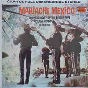 Mariachi Mexico - Swinging South Of The Border Pops Actually Recorded In Me ...