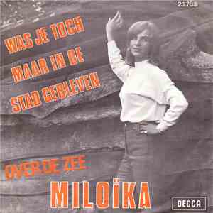 Miloika - Was Je Toch Maar In De Stad Gebleven