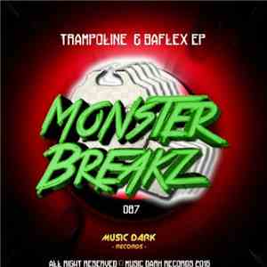 MonsterBreakz - Trampolene & Baflex EP