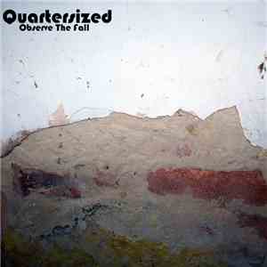 Quartersized - Observe The Fall