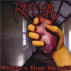 Refusal - Where's Your Heart?