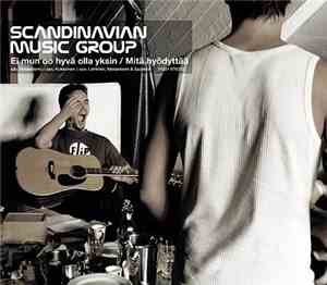 Scandinavian Music Group - Ei Mun Oo Hyvä Olla Yksin