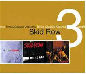 Skid Row - Three Classic Albums
