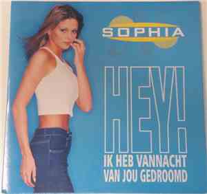 Sophia  - Hey! Ik Heb Vannacht Van Jou Gedroomd