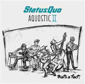 Status Quo - Aquostic II : That's A Fact !