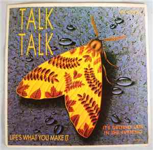 Talk Talk - Life's What You Make It