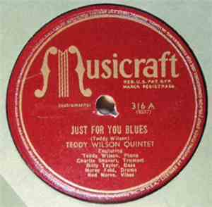 Teddy Wilson Quintet - Just For You Blues / Just You Just Me