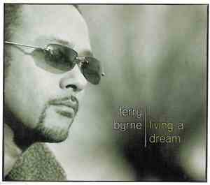 Terry Byrne - Living A Dream
