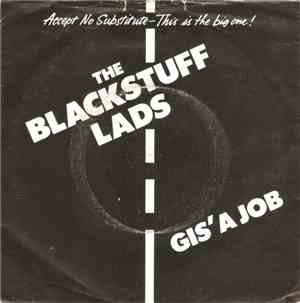 The Blackstuff Lads - Gis' A Job / Yozzer's Rap
