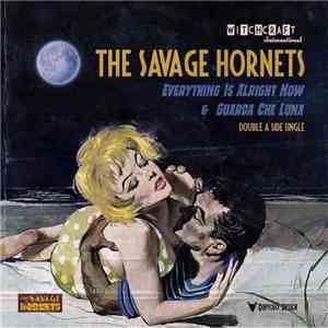 The Savage Hornets - Everything Is Alright Now & Guarda Che Luna