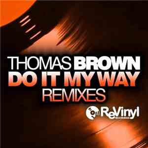 Thomas Brown  - Do It My Way (Remixes)