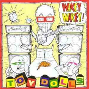 Toy Dolls - Wakey Wakey!