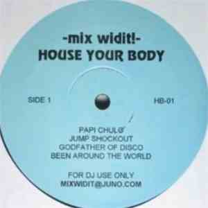 Various - Mix Widit! House Your Body