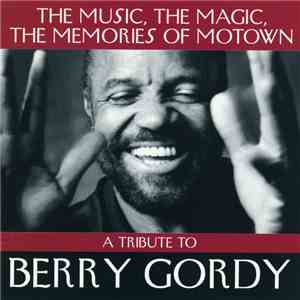 Various - The Music, The Magic, The Memories Of Motown (A Tribute To Berry  ...
