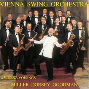 Vienna Swing Orchestra & Vienna Voisings - Miller Dorsey Goodman