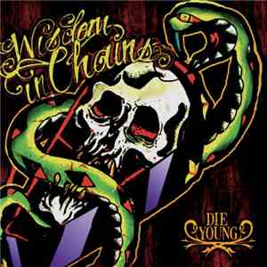 Wisdom In Chains - Die Young