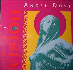 Angel Dust  - Vision