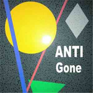 Anti - Gone