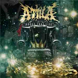 Attila  - About That Life