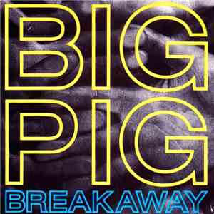 Big Pig - Breakaway