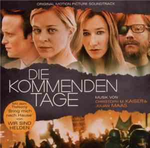 Christoph M. Kaiser, Julian Maas - Die Kommenden Tage (Original Motion Pict ...