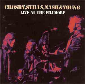 Crosby, Stills, Nash & Young - Live At The Fillmore