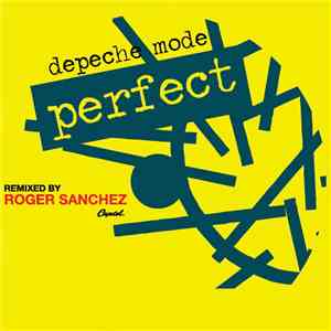Depeche Mode - Perfect (Remixed By Roger Sanchez)
