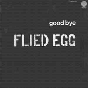 Flied Egg - Good Bye