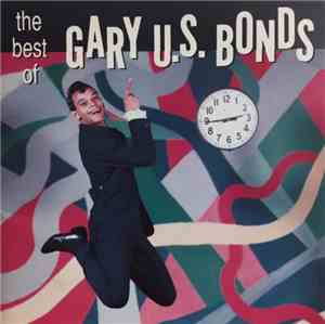 Gary U.S. Bonds - The Best Of Gary U.S. Bonds