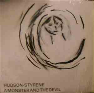 Hudson-Styrene - A Monster And The Devil