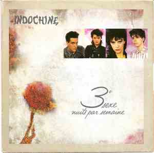 Indochine - 3e Sexe / 3 Nuits Par Semaine